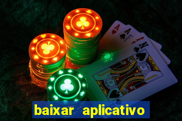 baixar aplicativo do jogo do tigrinho